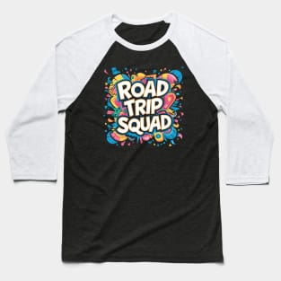Road Trip Squad Baseball T-Shirt